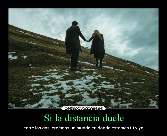carteles distancia distancia amor sandy78cris zarcort tequieromuchocielo desmotivaciones
