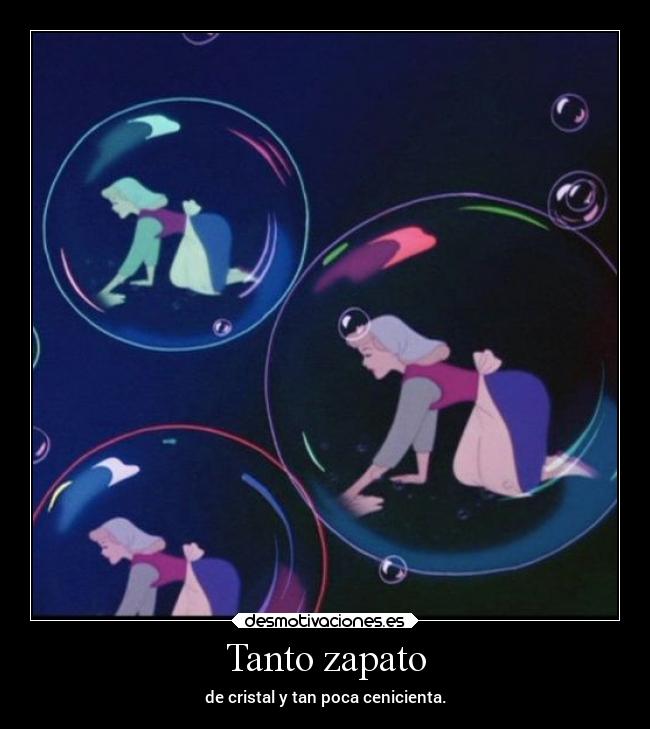 Tanto zapato - de cristal y tan poca cenicienta.