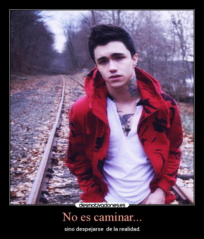 No es caminar... - sino despejarse de la realidad.