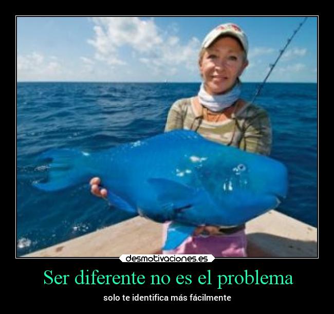 Ser diferente no es el problema - solo te identifica más fácilmente