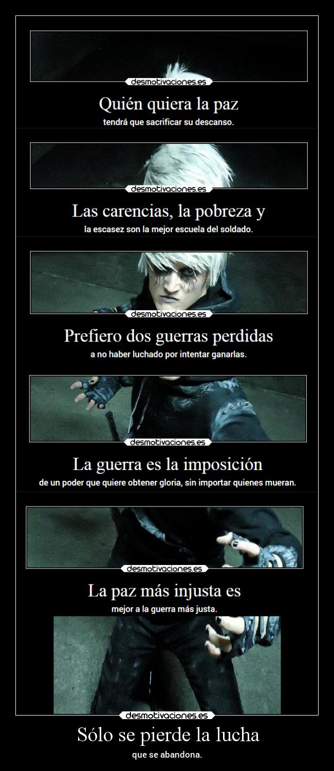 Sólo se pierde la lucha - que se abandona.