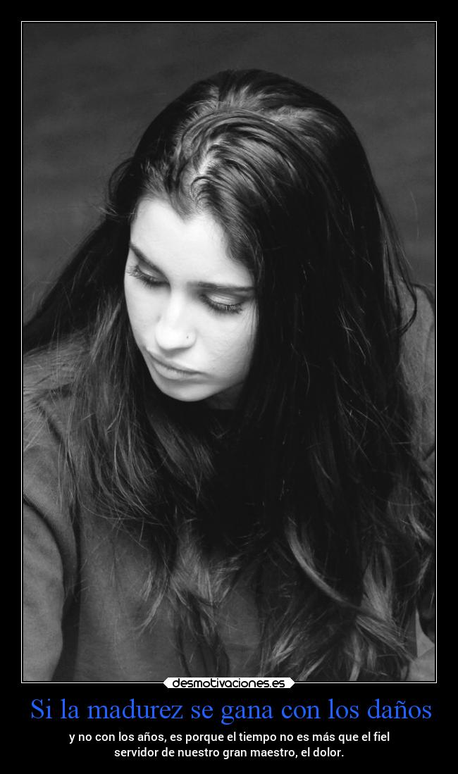 Si la madurez se gana con los daños -