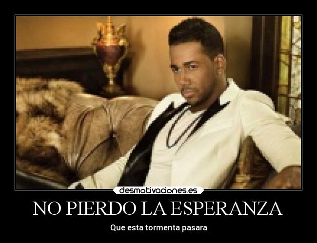 NO PIERDO LA ESPERANZA - Que esta tormenta pasara