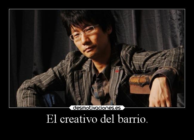 El creativo del barrio. -