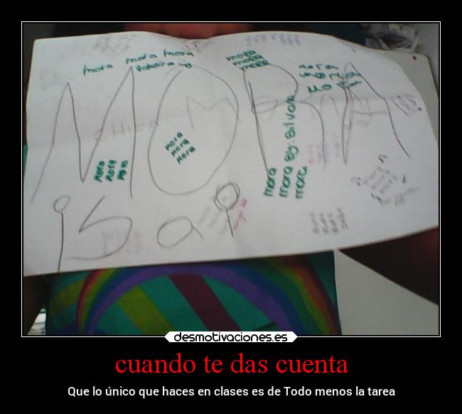 cuando te das cuenta - Que lo único que haces en clases es de Todo menos la tarea