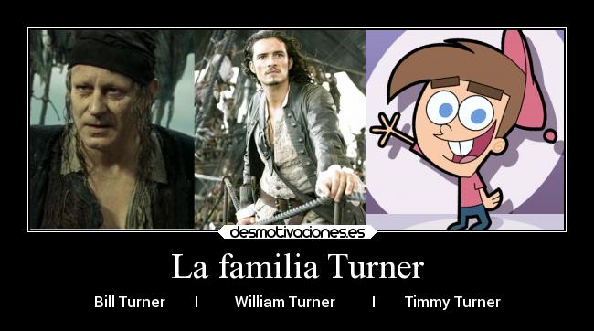 La familia Turner - Bill Turner I William Turner I Timmy Turner