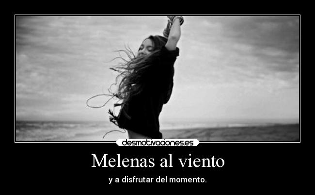 Melenas al viento - 