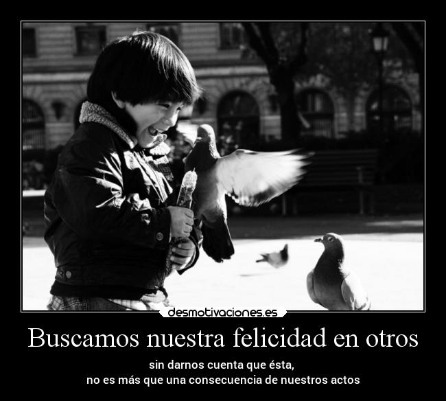 carteles felicidad felicidad vida actos consecuencia desmotivaciones