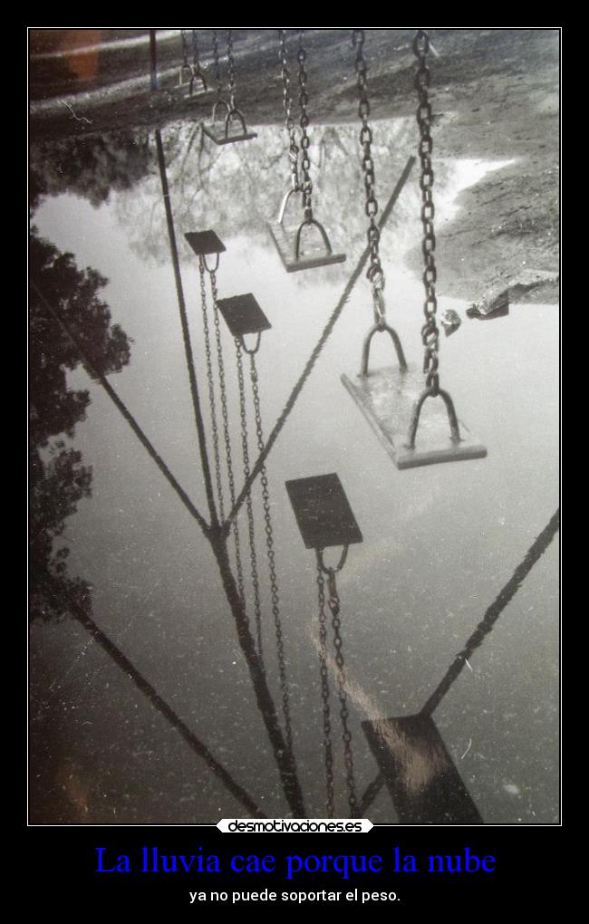 La lluvia cae porque la nube -