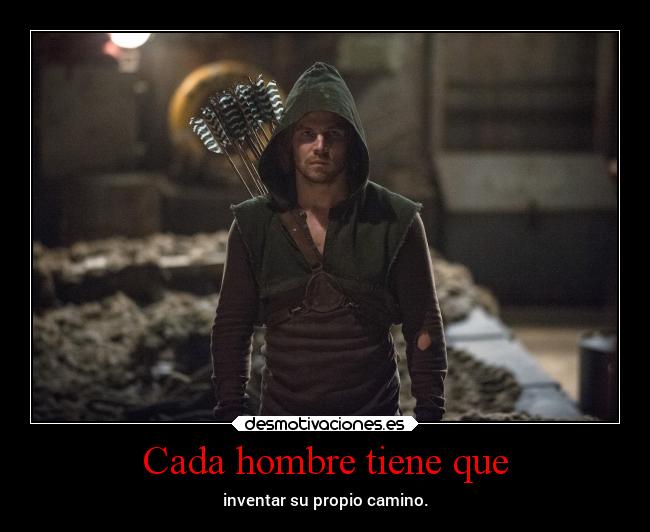 carteles frases arrow oliver queen hombre inventar camino desmotivaciones