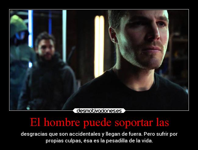 El hombre puede soportar las -