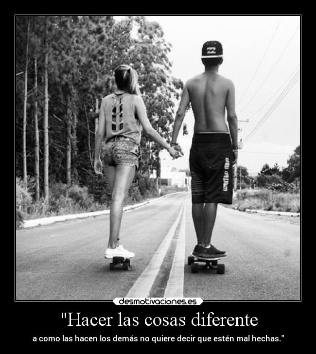 Hacer las cosas diferente - 