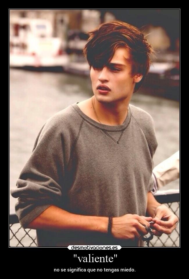 valiente - no se significa que no tengas miedo.
