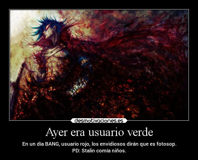 Ayer era usuario verde -