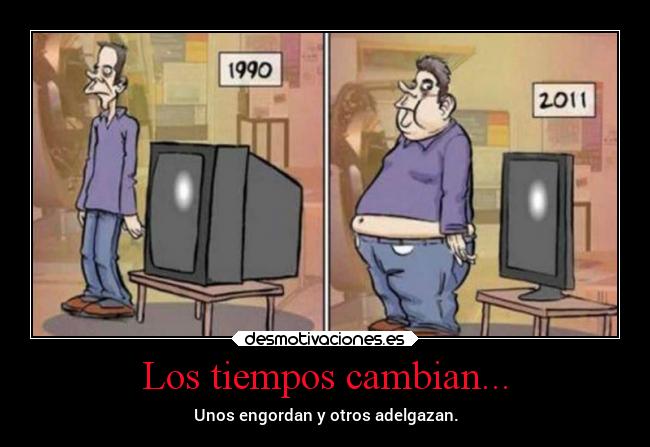 carteles graciosas humor risa tiempos evolucion adelgazar engordar televisor tele desmotivaciones