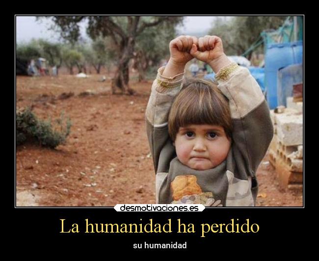 La humanidad ha perdido -
