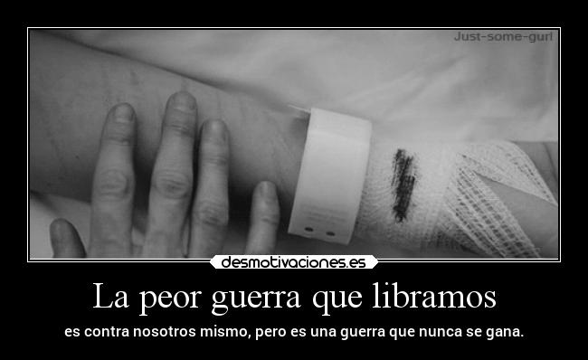 carteles guerra vida 123parchis matadme quieroirme suicidio librame guerraperdida porqueluchar mellamangorda desmotivaciones