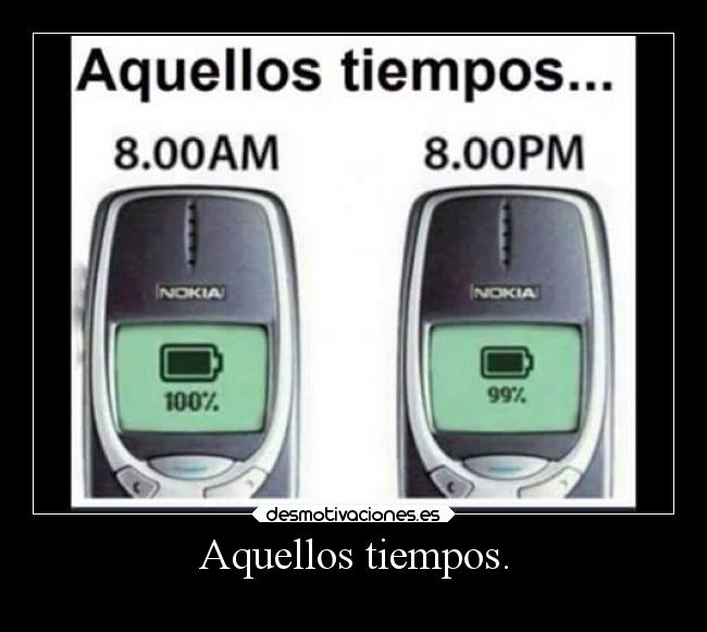 Aquellos tiempos. -