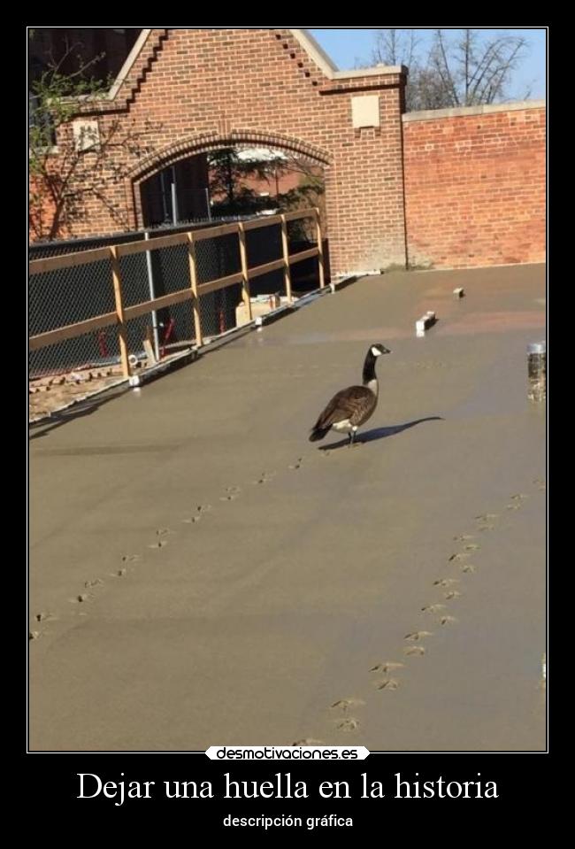 Dejar una huella en la historia -