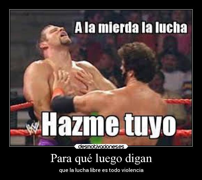 Para qué luego digan - que la lucha libre es todo violencia