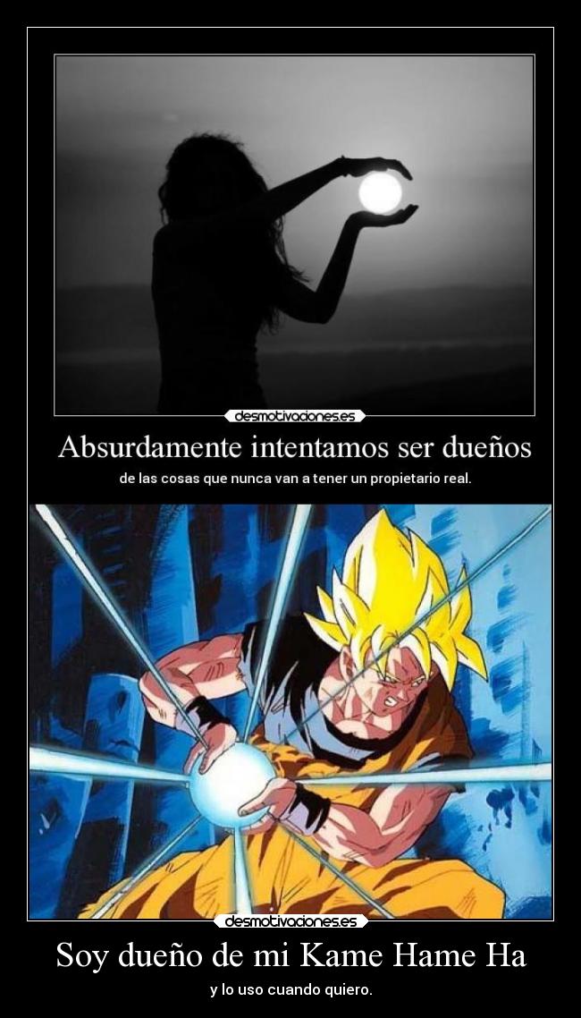 Soy dueño de mi Kame Hame Ha - 