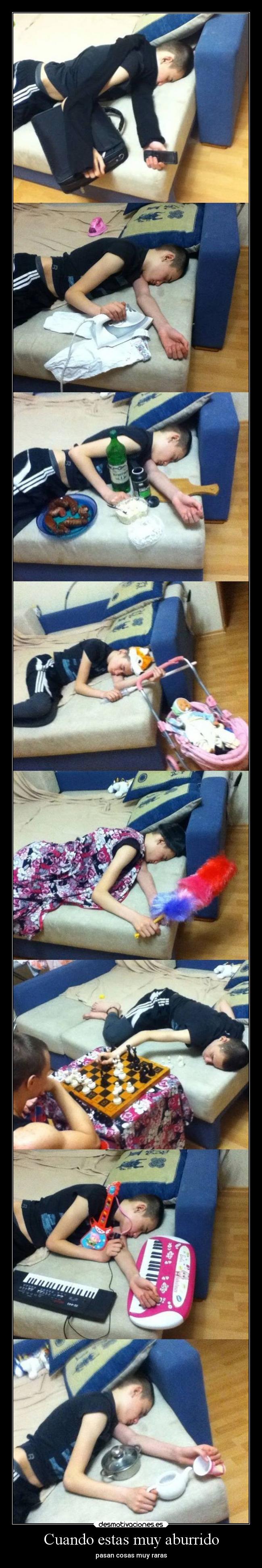 Cuando estas muy aburrido -