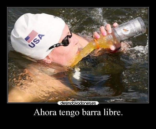 Ahora tengo barra libre. -