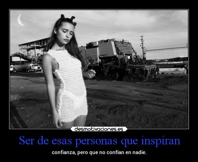 Ser de esas personas que inspiran -