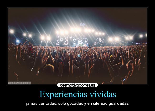 Experiencias vividas - jamás contadas, sólo gozadas y en silencio guardadas