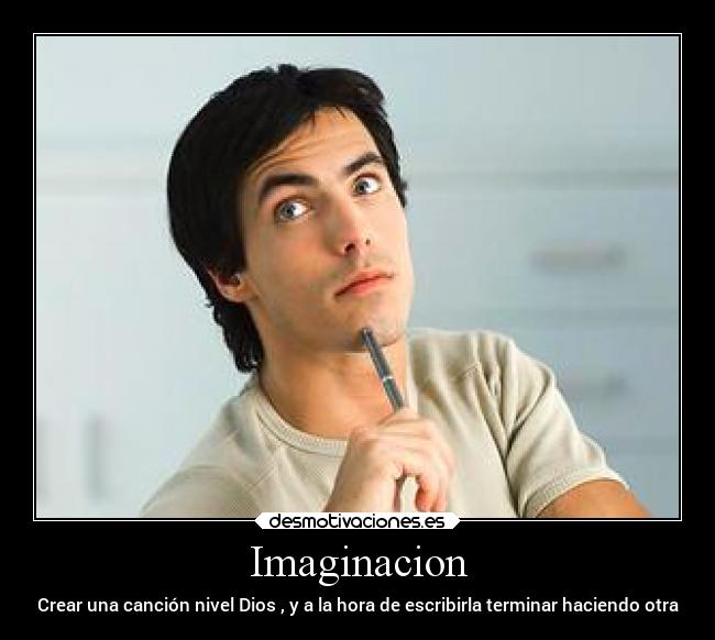 carteles imaginacion vida trata cosas que pasan cotidiana desmotivaciones