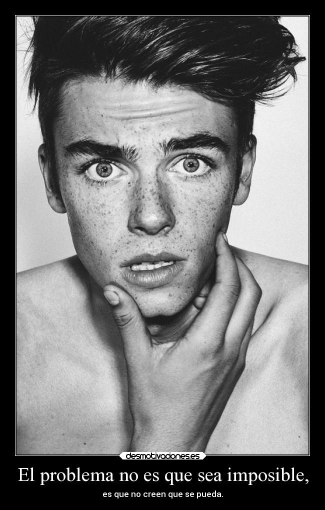 El problema no es que sea imposible, - es que no creen que se pueda.