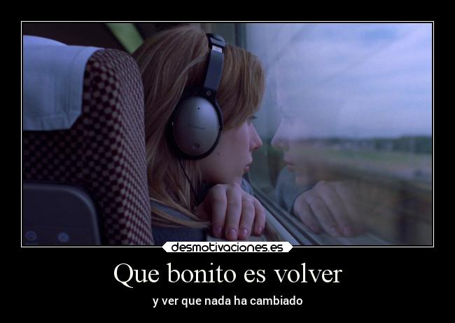 Que bonito es volver - y ver que nada ha cambiado