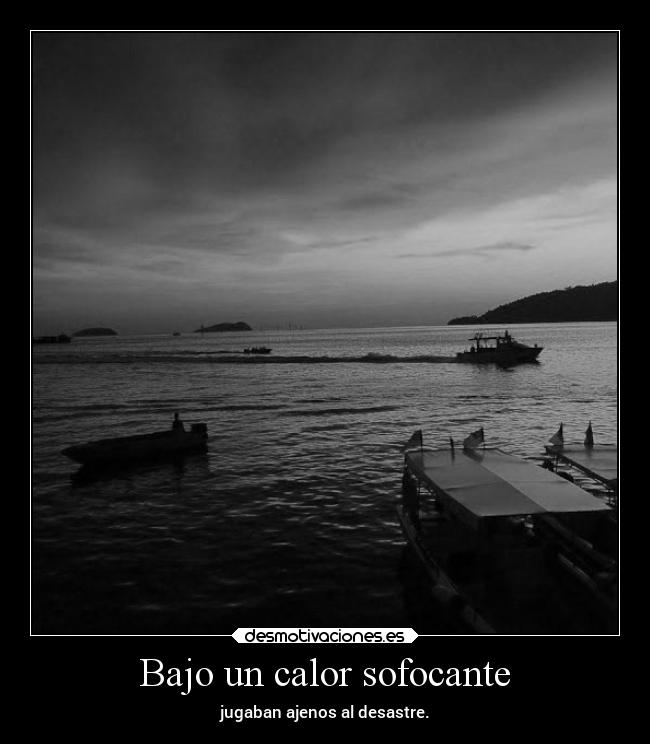 Bajo un calor sofocante -