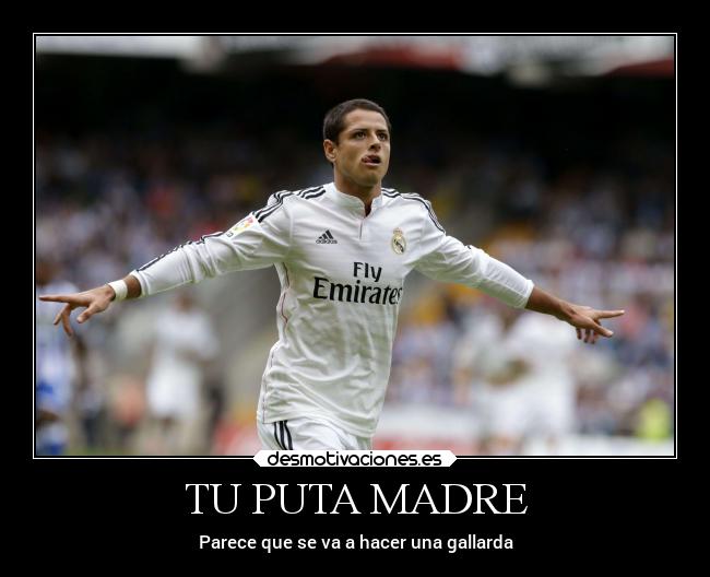 TU PUTA MADRE -