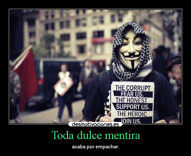 carteles mentira mentira enunrincondemimente loquenecesitamosesalgodepanico revolucion empacho corruptos honestos desmotivaciones