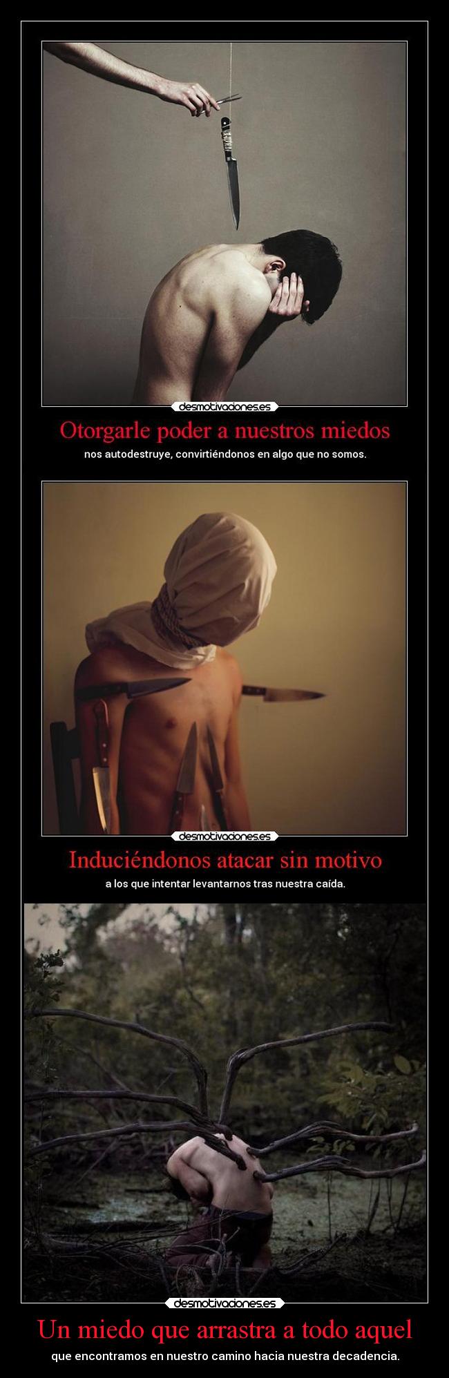 Un miedo que arrastra a todo aquel -