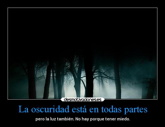 La oscuridad está en todas partes -