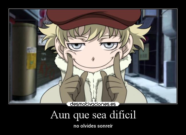 Aun que sea dificil - no olvides sonreír