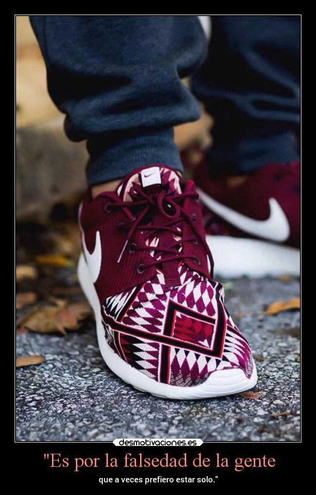 Es por la falsedad de la gente - que a veces prefiero estar solo.