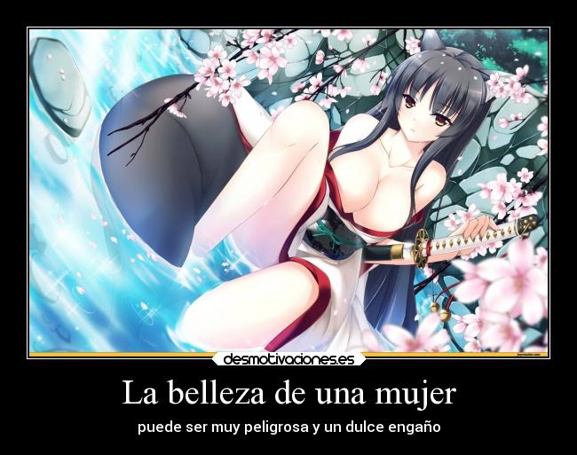La belleza de una mujer - puede ser muy peligrosa y un dulce engaño