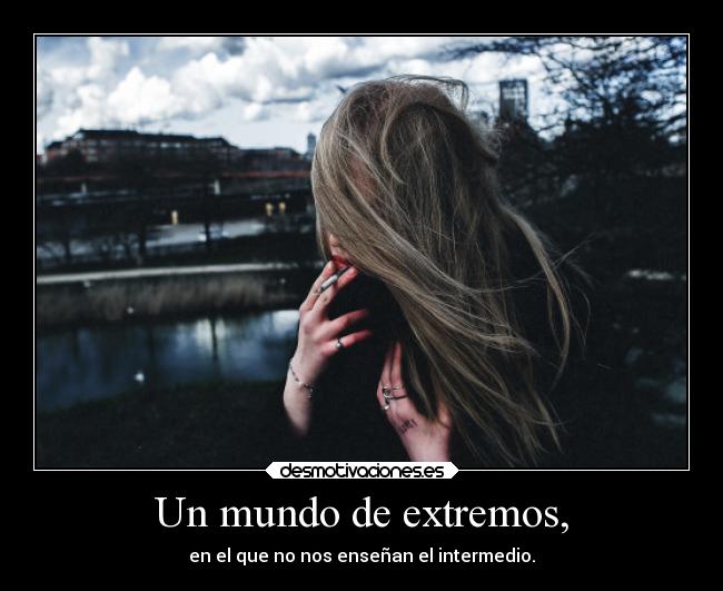 Un mundo de extremos, - 