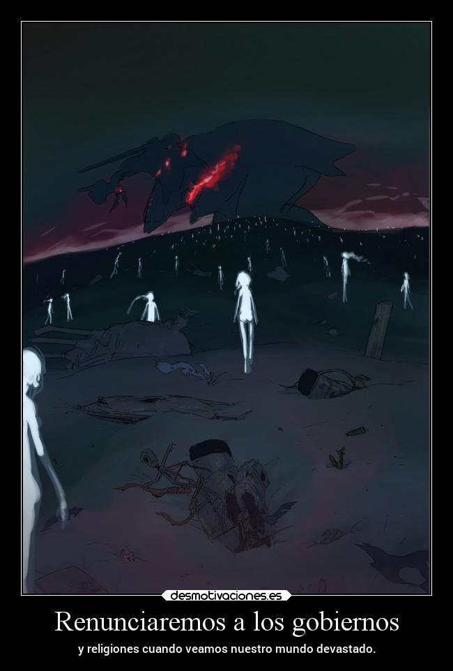 Renunciaremos a los gobiernos - 