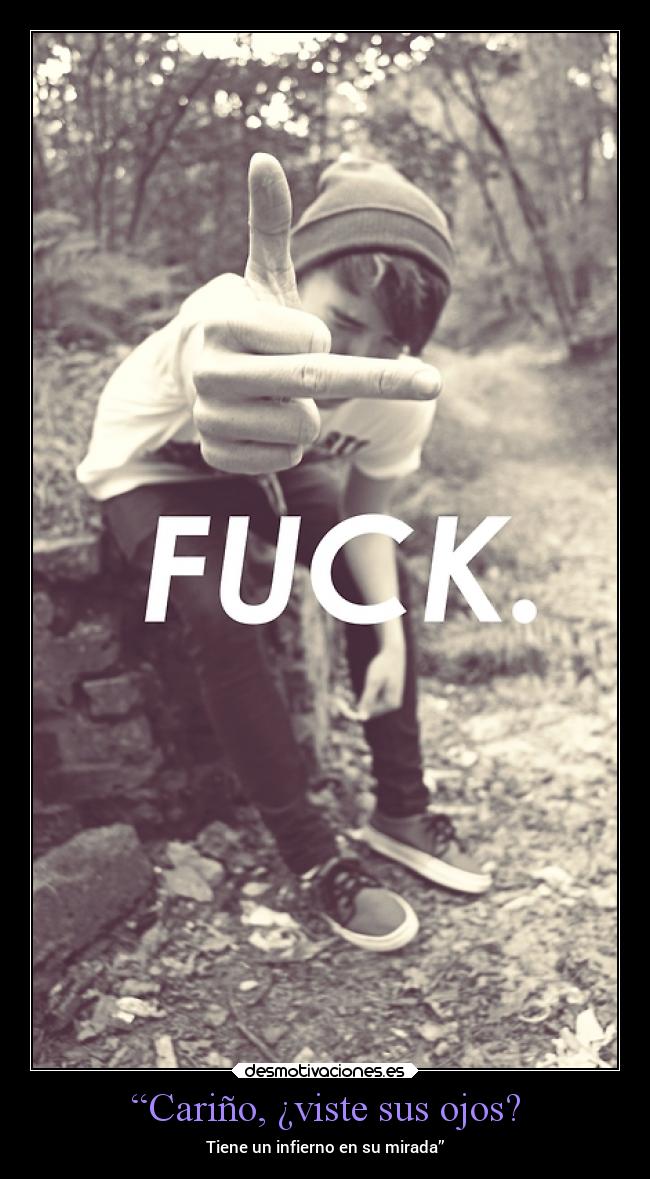 carteles mundo carino viste ojos tiene infierno mirada desmotivaciones