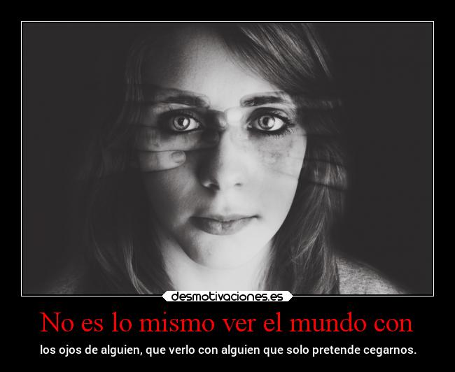 No es lo mismo ver el mundo con - 
