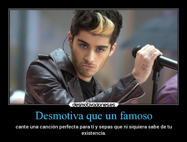 Desmotiva que un famoso -
