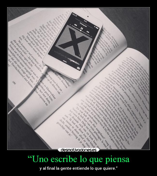 “Uno escribe lo que piensa - y al final la gente entiende lo que quiere.”