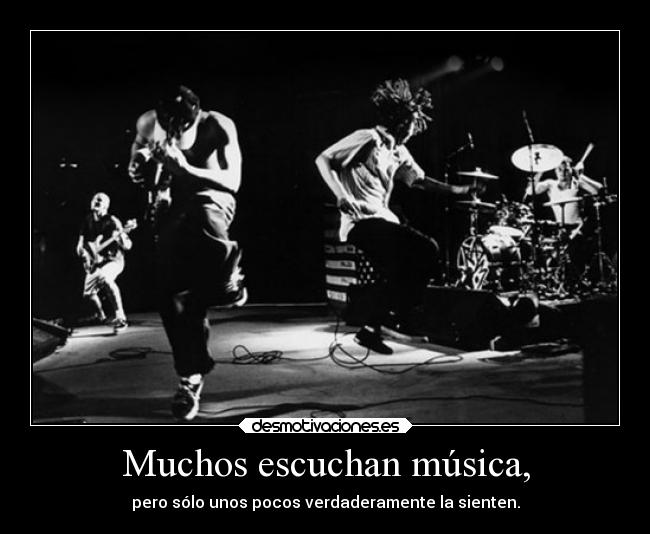 Muchos escuchan música, -