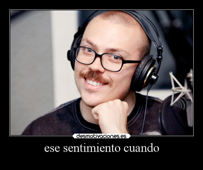 ese sentimiento cuando - 