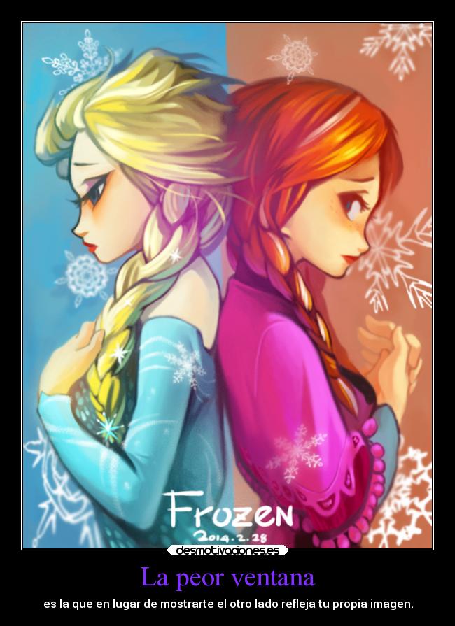 La peor ventana - es la que en lugar de mostrarte el otro lado refleja tu propia imagen.