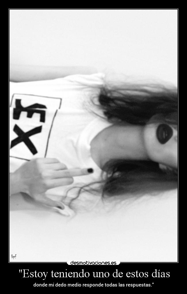 Estoy teniendo uno de estos días -